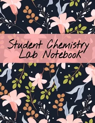 Student Chemistry Lab Notebook: Tudományos Összeállítás jegyzetfüzet osztály előadások és kémiai laboratóriumi kutatás főiskolai tudományos diákoknak - 120 Pa - Student Chemistry Lab Notebook: Scientific Composition Notepad For Class Lectures & Chemical Laboratory Research for College Science Students - 120 Pa