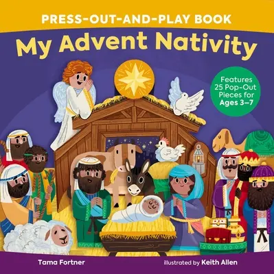 Az én adventi születésem sajtó alá rendezett és játszható könyv: 25 kipattintható darab 3-7 éves korosztály számára - My Advent Nativity Press-Out-And-Play Book: Features 25 Pop-Out Pieces for Ages 3-7