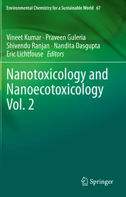 Nanotoxikológia és nanoökotoxikológia 2. kötet - Nanotoxicology and Nanoecotoxicology Vol. 2