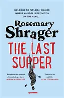 Utolsó vacsora - Az ellenállhatatlan debütáló regény, amelyben a hangulatos bűnügyek és a szakácsművészet ütközik! - Last Supper - The irresistible debut novel where cosy crime and cookery collide!