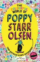 Poppy Starr Olsen színes világa - Az ausztrál olimpiai gördeszkás életéből ihletett regény - Colourful World of Poppy Starr Olsen - A Novel Inspired by the Life of the Australian Olympic Skateboarder