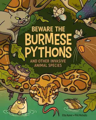 Óvakodj a burmai pitonoktól! És más invazív állatfajok - Beware the Burmese Pythons: And Other Invasive Animal Species