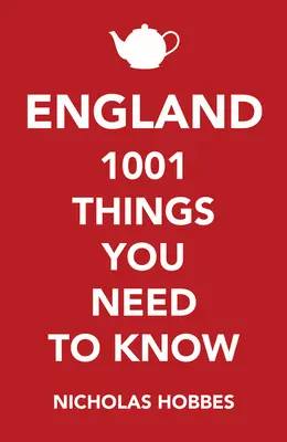 Anglia: 1001 dolog, amit tudnod kell - England: 1001 Things You Need to Know