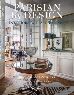 Párizsiak a design szerint: Interiors by David Jimenez - Parisian by Design: Interiors by David Jimenez