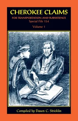 Cherokee Claims for Transportation and Subsistence, Special File 154: kötet - Cherokee Claims for Transportation and Subsistence, Special File 154: Volume 1
