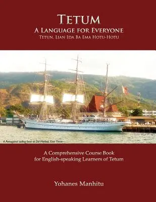 Tetum, egy nyelv mindenki számára (Tetun, Lian Ida Ba Ema Hotu-Hotu) - Tetum, A Language For Everyone (Tetun, Lian Ida Ba Ema Hotu-Hotu)