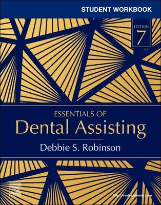 Student Workbook for Essentials of Dental Assisting (A fogászati asszisztensi munka alapjai) - Student Workbook for Essentials of Dental Assisting