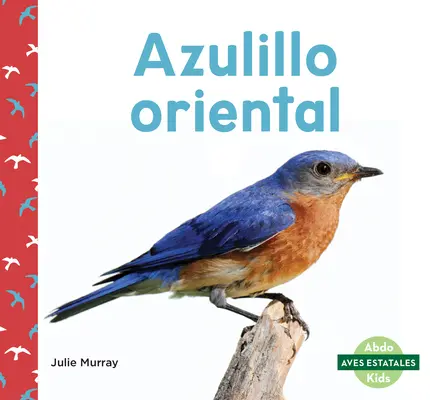 Azulillo Oriental (Keleti kék madarak) - Azulillo Oriental (Eastern Bluebirds)