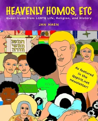 Mennyei homokosok stb: Queer ikonok az LMBTQ életből, vallásból és történelemből - Heavenly Homos, Etc: Queer Icons from LGBTQ Life, Religion and History