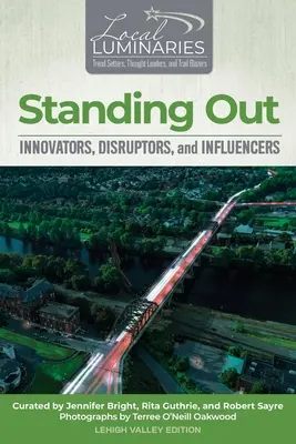 Standing Out: Innovátorok, diszruptorok és befolyásolók - Standing Out: Innovators, Disruptors, and Influencers