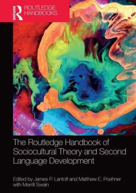 The Routledge Handbook of Sociocultural Theory and Second Language Development (A szociokulturális elmélet és a második nyelv fejlesztése című kézikönyv) - The Routledge Handbook of Sociocultural Theory and Second Language Development