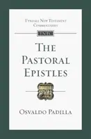 Pásztori levelek - Bevezetés és kommentár (Padilla Osvaldo (Szerző)) - Pastoral Epistles - An Introduction And Commentary (Padilla Osvaldo (Author))