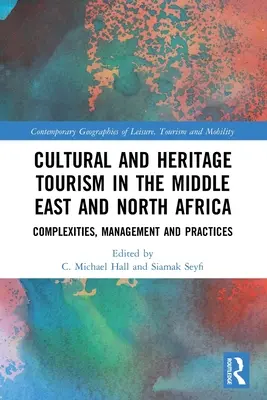 Kulturális és örökségturizmus a Közel-Keleten és Észak-Afrikában: Komplexitások, menedzsment és gyakorlatok - Cultural and Heritage Tourism in the Middle East and North Africa: Complexities, Management and Practices