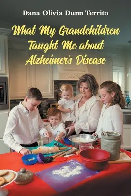 Amit az unokáim tanítottak nekem az Alzheimer-kórról - What My Grandchildren Taught Me about Alzheimer's Disease