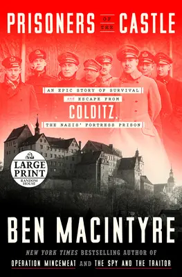 A vár foglyai: A túlélés és a szökés epikus története Colditzból, a nácik erődbörtönéből - Prisoners of the Castle: An Epic Story of Survival and Escape from Colditz, the Nazis' Fortress Prison