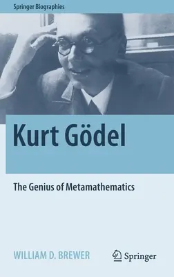 Kurt Gdel: Gdel: A metamatematika zsenije - Kurt Gdel: The Genius of Metamathematics