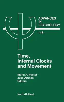 Idő, belső órák és mozgás: 115. kötet - Time, Internal Clocks and Movement: Volume 115