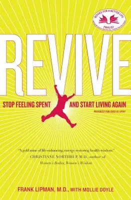 Revive: Ne érezd magad kimerültnek, és kezdj újra élni - Revive: Stop Feeling Spent and Start Living Again