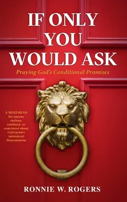 If Only You Would Ask: Isten feltételes ígéreteinek imádkozása - If Only You Would Ask: Praying God's Conditional Promises