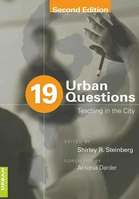 19 Városi kérdések: Tanítás a városban; Antonia Darder előszavával. - 19 Urban Questions: Teaching in the City; Foreword by Antonia Darder