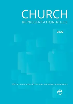 Az egyházi képviseletre vonatkozó szabályok 2022 - Az új rendelkezések magyarázó megjegyzéseivel - Church Representation Rules 2022 - With explanatory notes on the new provisions