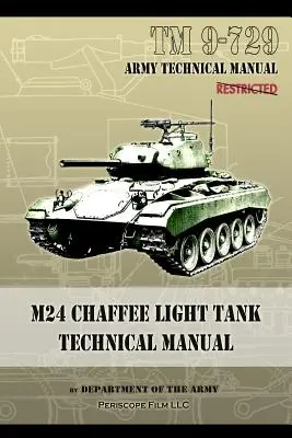 M24 Chaffee könnyű harckocsi műszaki kézikönyve: TM 9-729 - M24 Chaffee Light Tank Technical Manual: TM 9-729