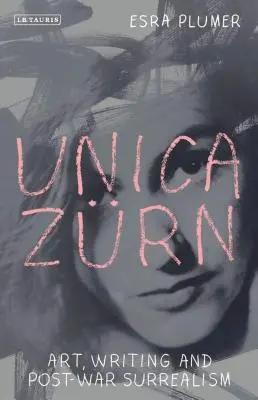 Unica Zrn: Művészet, írás és a háború utáni szürrealizmus - Unica Zrn: Art, Writing and Post-War Surrealism