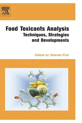 Élelmiszer-toxikánsok elemzése: Technika, stratégiák és fejlesztések - Food Toxicants Analysis: Techniques, Strategies and Developments