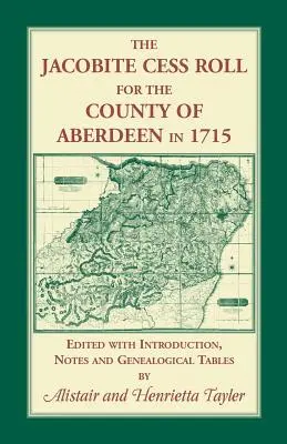 A jakobita adójegyzék Aberdeen megyében 1715-ben - The Jacobite Cess Roll for the County of Aberdeen in 1715