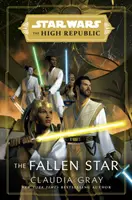 Star Wars: A bukott csillag (The High Republic) - (Star Wars: The High Republic 3. könyv) - Star Wars: The Fallen Star (The High Republic) - (Star Wars: The High Republic Book 3)