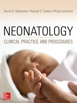 Neonatológia: Klinikai gyakorlat és eljárások - Neonatology: Clinical Practice and Procedures