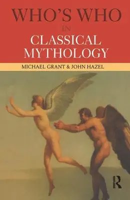 Ki kicsoda a klasszikus mitológiában - Who's Who in Classical Mythology