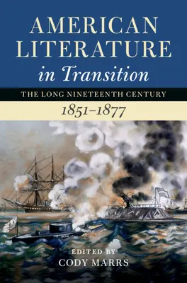 Amerikai irodalom az átmenetben, 1851-1877 - American Literature in Transition, 1851-1877