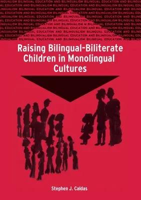 Kétnyelvű-biliterátus gyermekek nevelése egynyelvű kultúrákban - Raising Bilingual-Biliterate Children in Monolingual Cultures