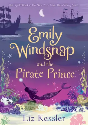 Emily Windsnap és a kalózherceg: #8 - Emily Windsnap and the Pirate Prince: #8