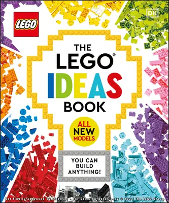 A Lego ötletek könyve új kiadás: Bármit megépíthetsz! - The Lego Ideas Book New Edition: You Can Build Anything!