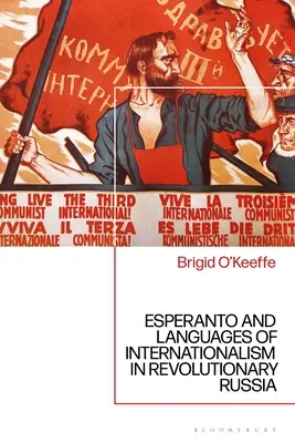 Eszperantó és az internacionalizmus nyelvei a forradalmi Oroszországban - Esperanto and Languages of Internationalism in Revolutionary Russia