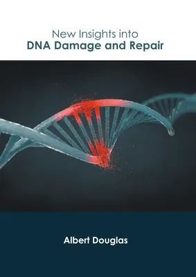 A DNS-károsodás és -javítás új meglátásai - New Insights Into DNA Damage and Repair