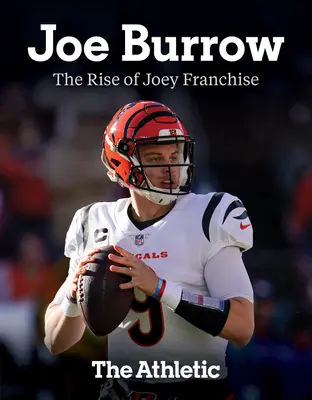 Joe Burrow: Joey Franchise felemelkedése - Joe Burrow: The Rise of Joey Franchise