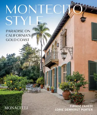 Montecito Style: Paradicsom Kalifornia aranypartján - Montecito Style: Paradise on California's Gold Coast