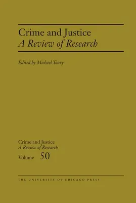 Crime and Justice, 50. kötet: A Review of Research 50. kötet - Crime and Justice, Volume 50: A Review of Researchvolume 50