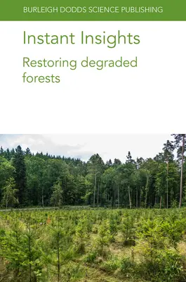 Azonnali betekintés: A degradált erdők helyreállítása - Instant Insights: Restoring Degraded Forests