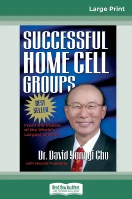 Sikeres otthoni sejtcsoportok (16pt Large Print Edition) - Successful Home Cell Groups (16pt Large Print Edition)