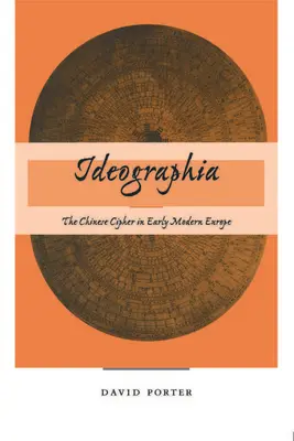 Ideographia: A kínai rejtjelezés a kora újkori Európában - Ideographia: The Chinese Cipher in Early Modern Europe