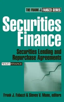 Értékpapír-finanszírozás: Értékpapírkölcsönzés és visszavásárlási megállapodások - Securities Finance: Securities Lending and Repurchase Agreements