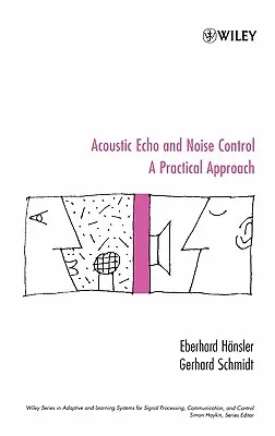 Akusztikus visszhang és zajvédelem: Gyakorlati megközelítés - Acoustic Echo and Noise Control: A Practical Approach