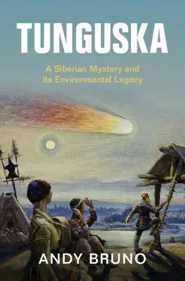 Tunguska - Egy szibériai rejtély és környezeti öröksége (Bruno Andy (Northern Illinois University)) - Tunguska - A Siberian Mystery and Its Environmental Legacy (Bruno Andy (Northern Illinois University))