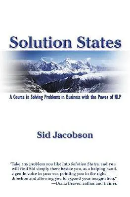 Megoldási állapotok: Az üzleti életben felmerülő problémák megoldásának tanfolyama az Nlp erejével - Solution States: A Course in Solving Problems in Business with the Power of Nlp