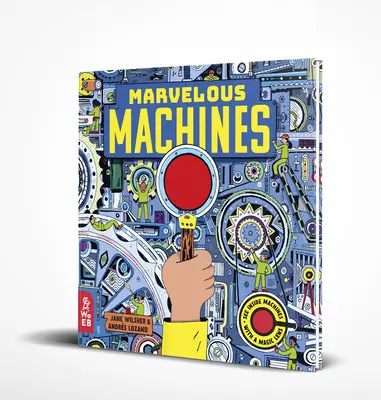 Csodálatos gépek: Varázslencsés könyv - Marvelous Machines: A Magic Lens Book