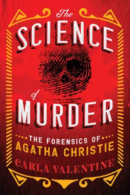 A gyilkosság tudománya: Agatha Christie törvényszéki szakértője - The Science of Murder: The Forensics of Agatha Christie